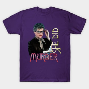 Murder She Wrote - or maybe she Did... T-Shirt